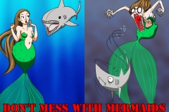Don't mess with Mermaids!